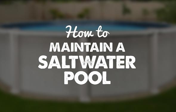 Above Ground Pool Maintenance
 Saltwater Ground Pool Maintenance Tips