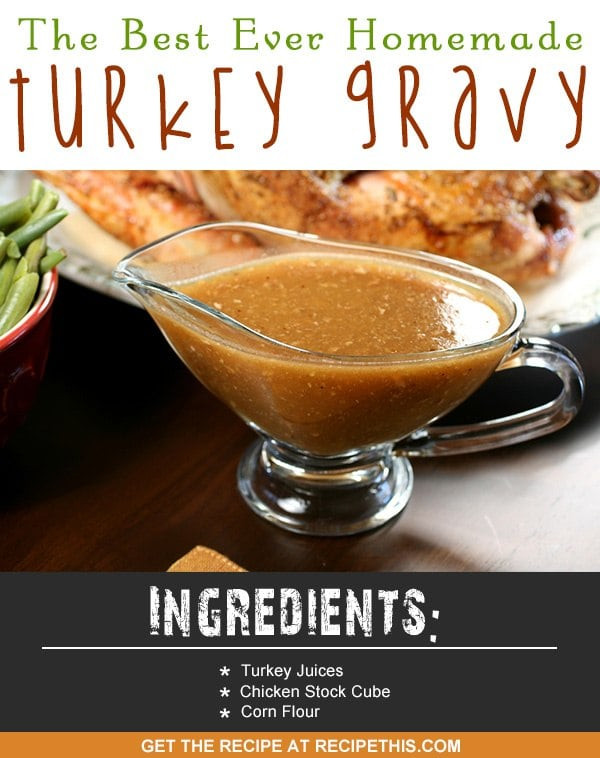 Best Thanksgiving Gravy Recipes
 How To Make The Best Ever Homemade Turkey Gravy