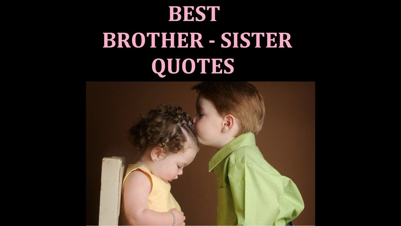 Brothers And Sister Love Quotes
 Best Brother Sister Quotes