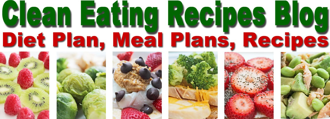 Clean Eating Diet Recipes
 Healthy Recipes for Weight Loss and Clean Eating Diet Plan