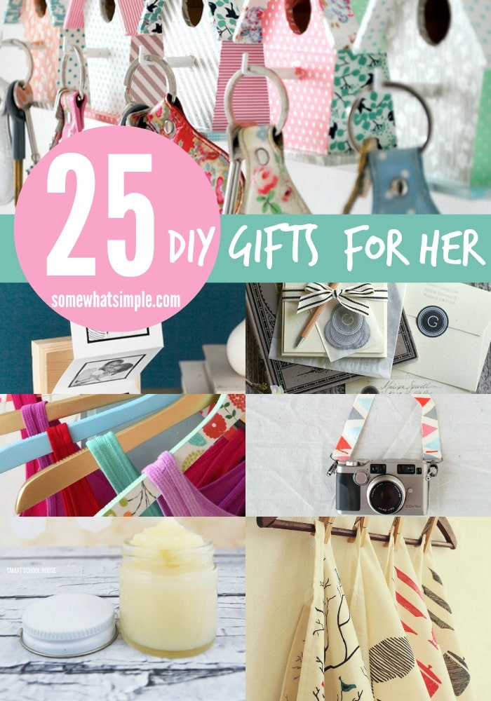 DIY Gifts For Her
 25 DIY Gifts for Her Somewhat Simple