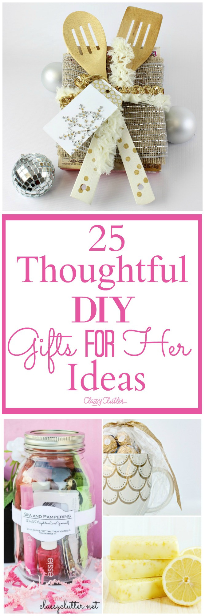 DIY Gifts For Her
 25 Thoughtful DIY Gifts for Her Ideas Classy Clutter