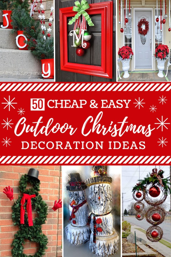 DIY Outdoor Decorations
 50 Cheap & Easy DIY Outdoor Christmas Decorations