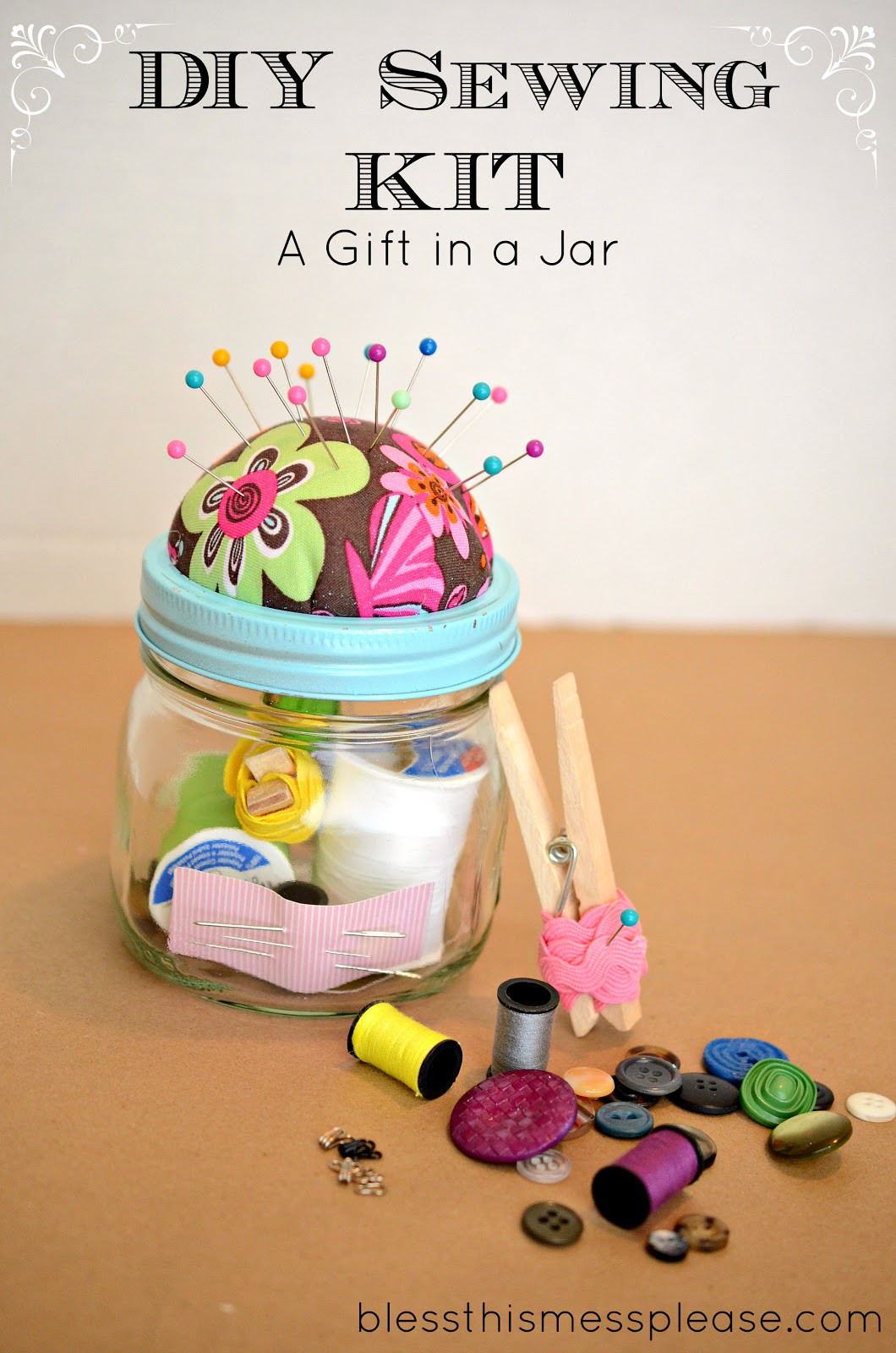 DIY Sew Gifts
 DIY Sewing Kit Gift in a Jar Bless This Mess