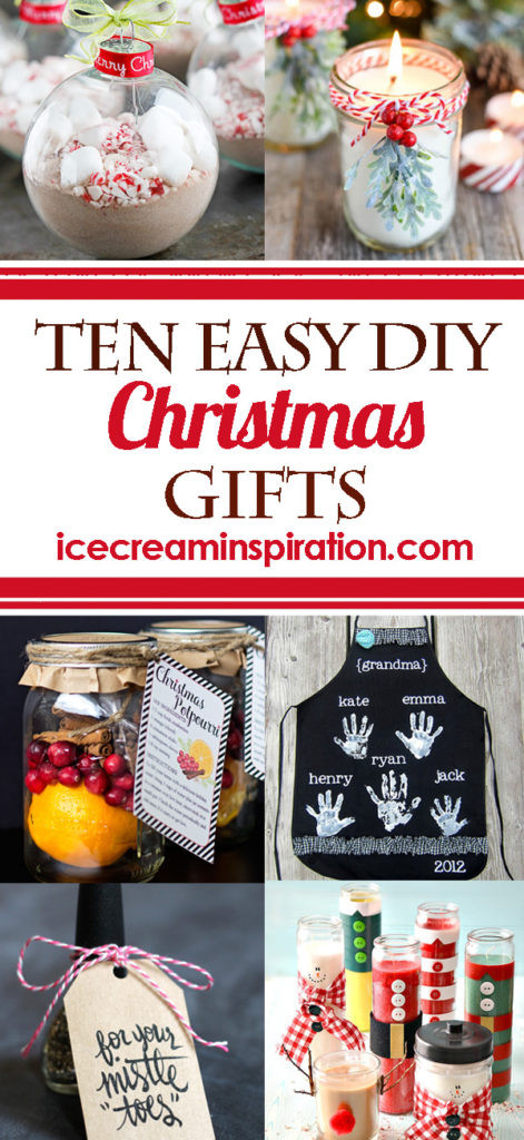 Easy Holiday Gift Ideas
 10 Easy DIY Christmas Gifts Ice Cream and Inspiration
