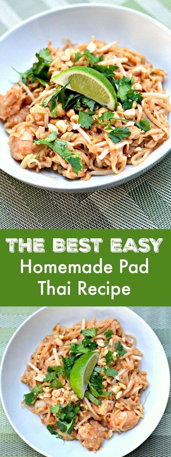 Easy Pad Thai
 The Best Easy Homemade Pad Thai Recipe