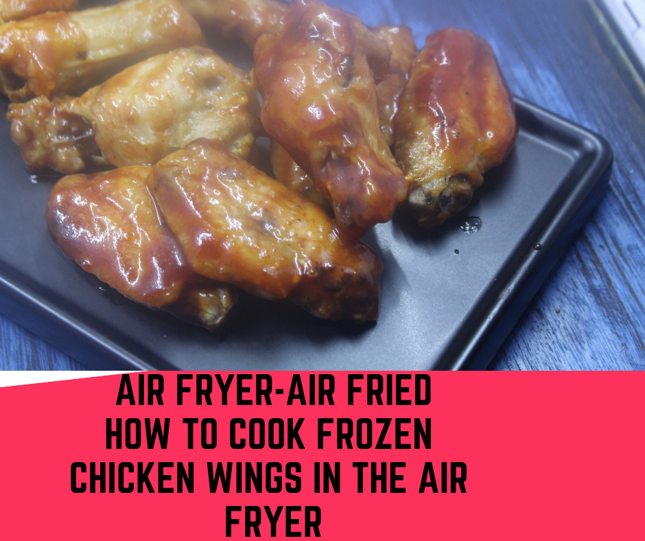 Frozen Chicken Wings Air Fryer
 Air Fryer Air Fried How To Cook Frozen Chicken Wings in