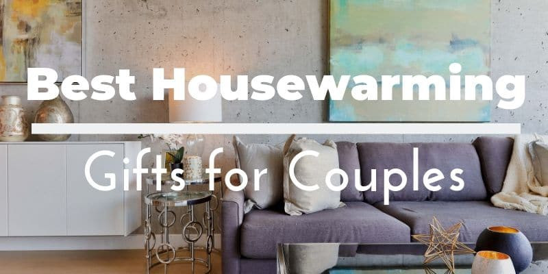 Gift Ideas For Couple
 Best Housewarming Gifts for Couples 60 Unique Presents