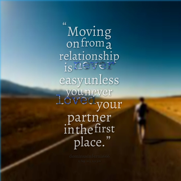 In A Relationship Quotes
 Quotes About Moving From A Relationship QuotesGram