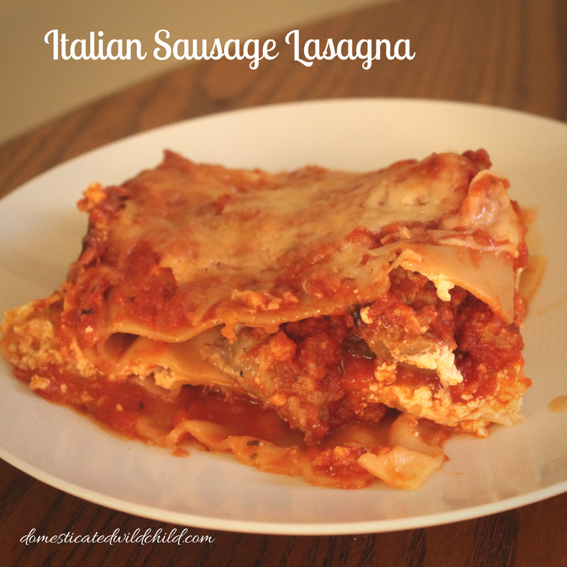 Italian Sausage Lasagna
 Italian Sausage Lasagna Domesticated Wild Child