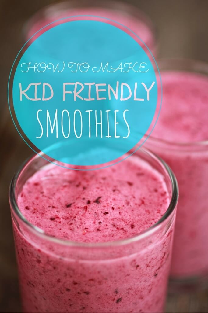 Kid Friendly Smoothie Recipes
 How To Make Kid Friendly Smoothies Mom to Mom Nutrition