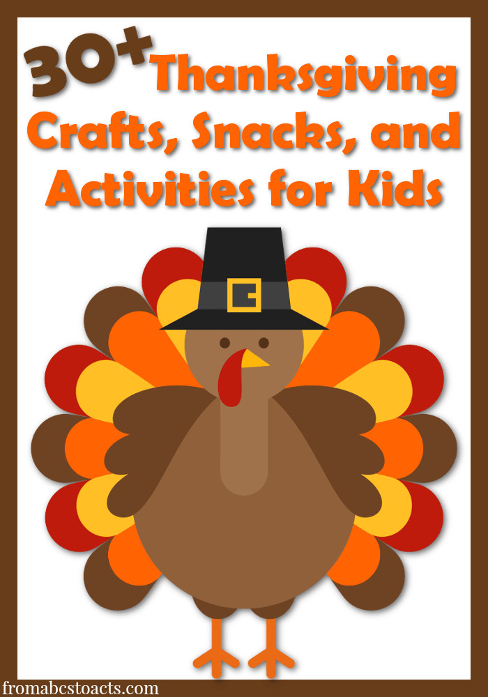 Kids Craft Ideas For Thanksgiving
 30 Thanksgiving Activities for Kids From ABCs to ACTs