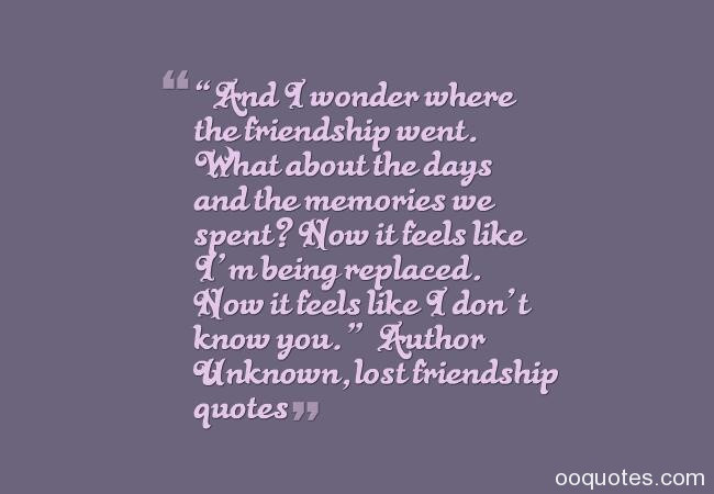 Lost A Friendship Quotes
 30 Broken Friendship and lost friendship quotes with