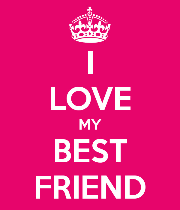 Love Best Friend Quotes
 I Love My Best Friend Quotes QuotesGram