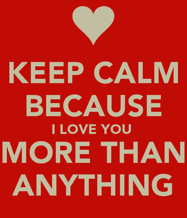 Love You More Quotes
 I Love You More Than Anything Quotes QuotesGram