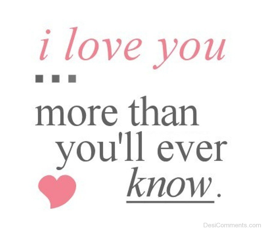 Love You More Quotes
 I Love You Graphics for