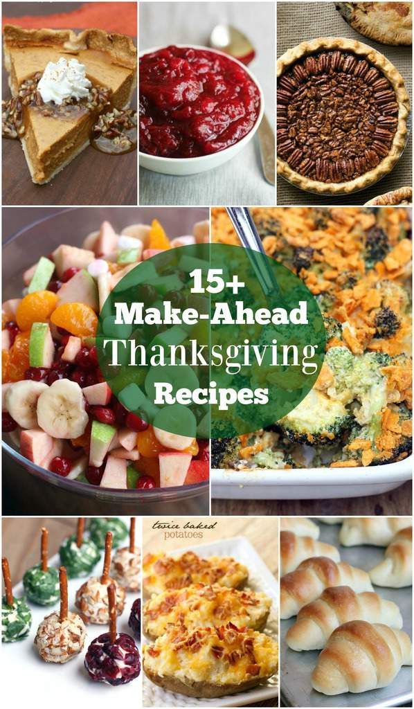 Make Ahead Thanksgiving
 15 Make Ahead Thanksgiving Recipes Tastes Better From