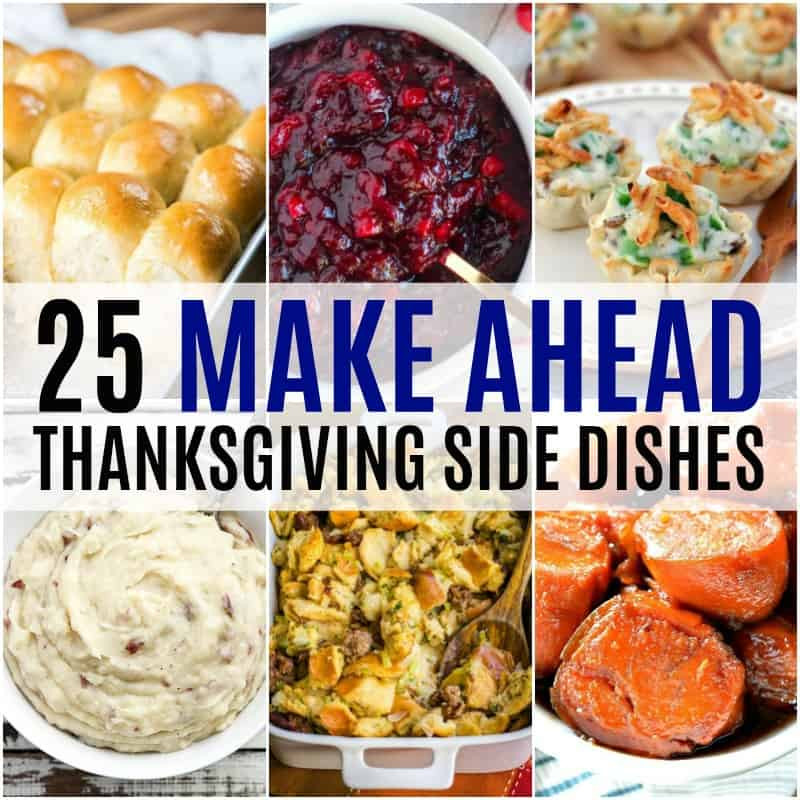 Make Ahead Thanksgiving
 25 Make Ahead Thanksgiving Side Dishes ⋆ Real Housemoms