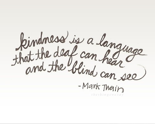 Mark Twain Kindness Quote
 Mark Twain Quotes About Kindness – WeNeedFun