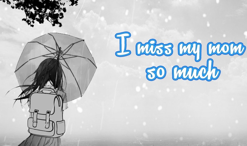 Missing My Mother Quotes
 50 Best ‘Missing My Mom’ Quotes From Daughter & Son I