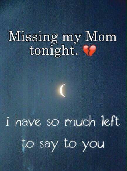 Missing My Mother Quotes
 Quotes about Missing Missing Mom Quotess