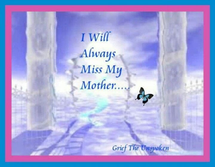 Missing My Mother Quotes
 I Miss My Mother Quotes QuotesGram