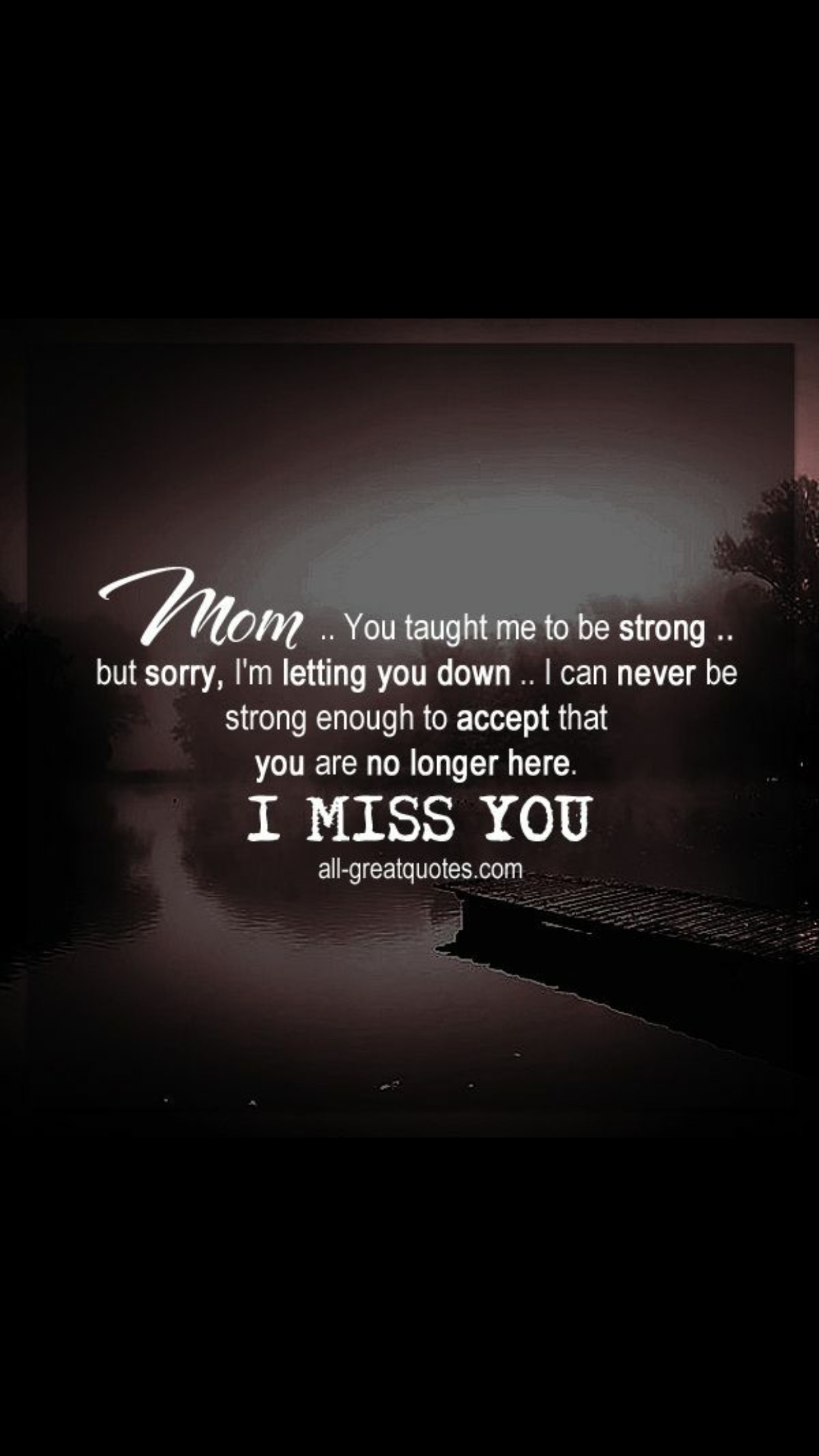 Missing My Mother Quotes
 I miss you mom Mom ️