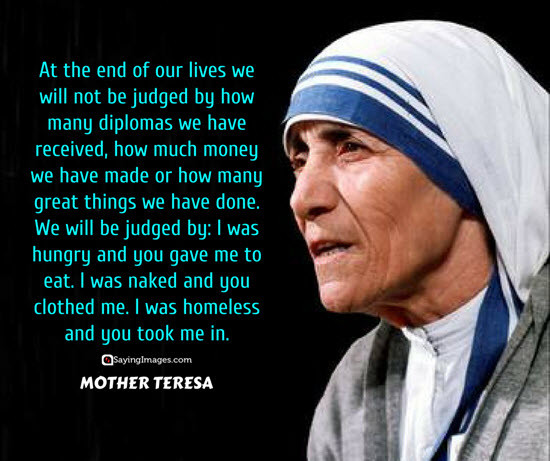 Mother Teresa Quotes About Life
 20 Most Memorable Mother Teresa Quotes & Sayings