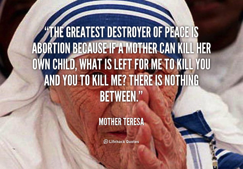 Mother Teresa Quotes On Abortion
 Abortion Quotes QuotesGram