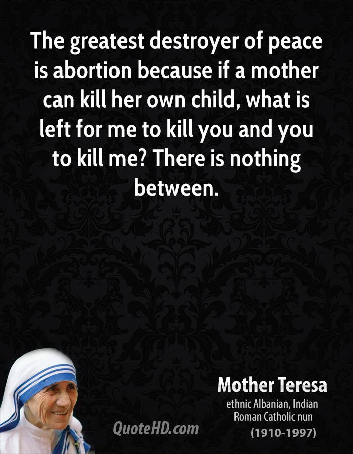 Mother Teresa Quotes On Abortion
 Peace Mother Teresa Quotes QuotesGram