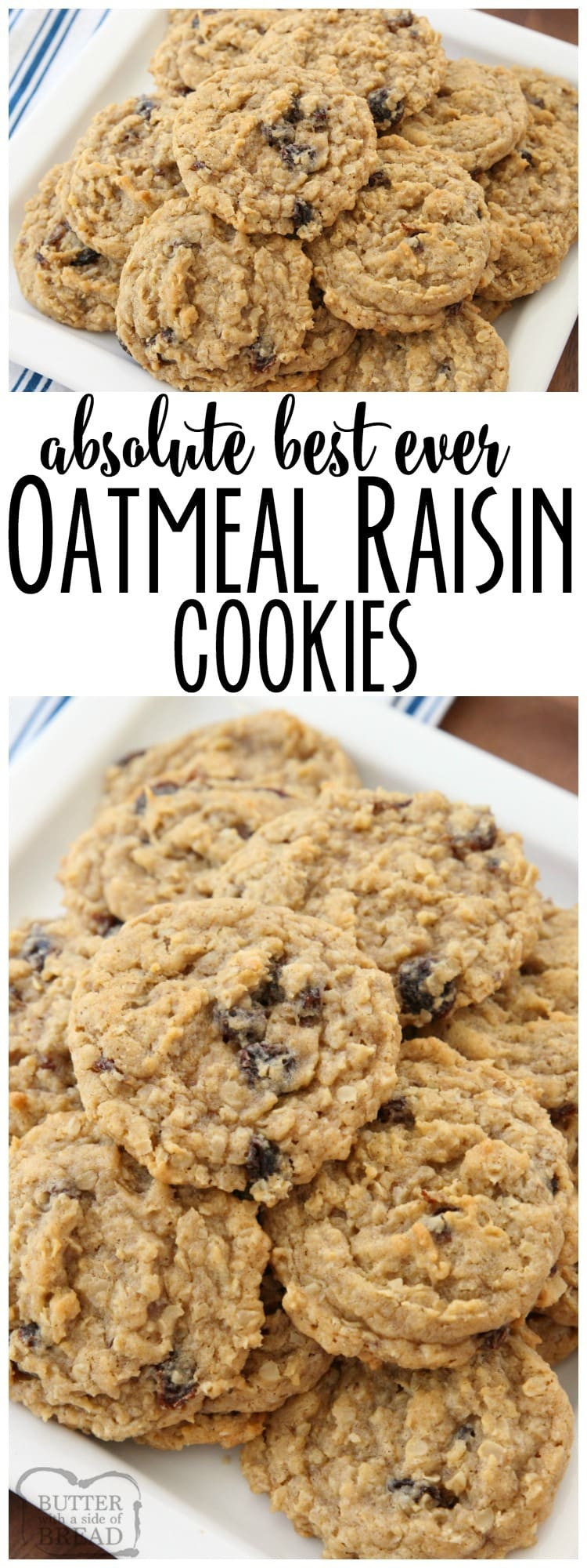 Oatmeal And Raisan Cookies
 BEST EVER OATMEAL RAISIN COOKIES Butter with a Side of Bread