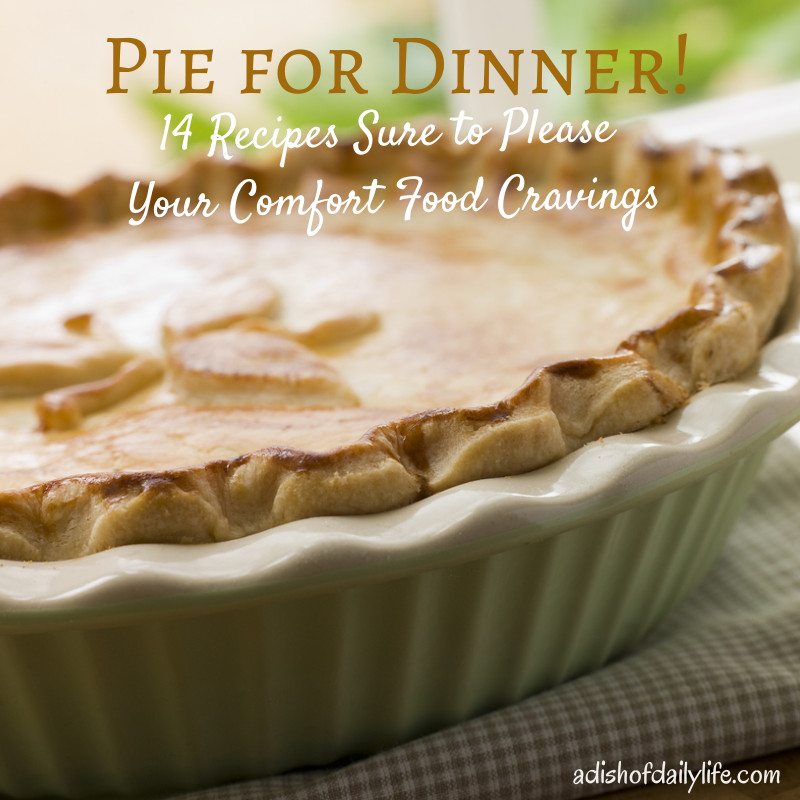 Pi Day Dinner Ideas
 Pie for Dinner 14 Recipes to Please Your fort Food
