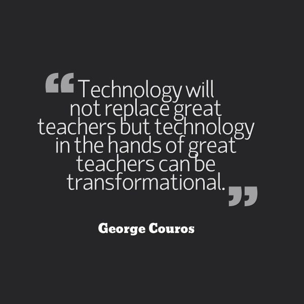 Quotes About Technology And Education
 Technology will not replace great teachers but technology