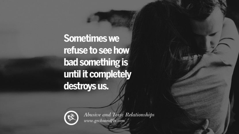 Quotes About Toxic Relationships
 30 Quotes Leaving An Abusive Toxic Relationships And Be