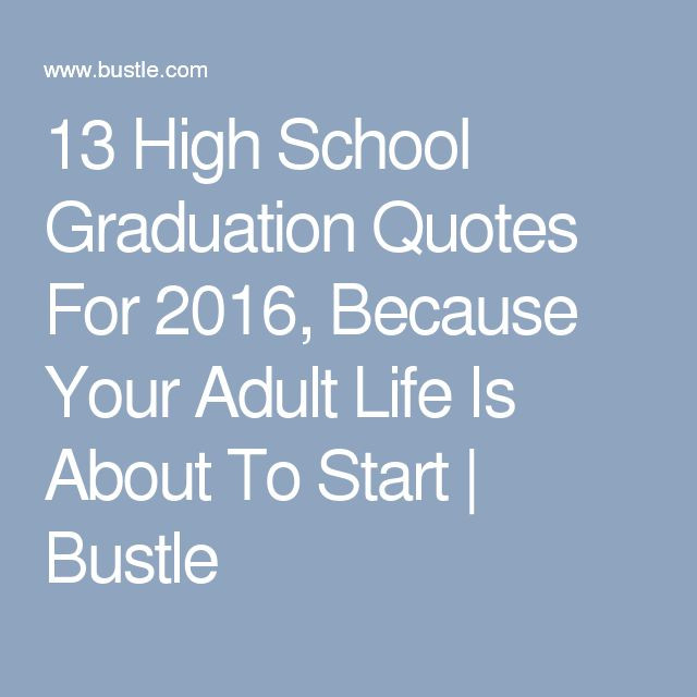 Quotes For Graduation From High School
 Best 25 High school quotes ideas on Pinterest