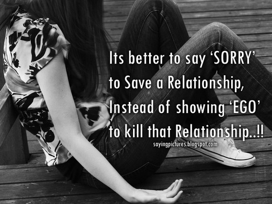 Saving A Relationship Quotes
 Its better to say sorry to save a relationship