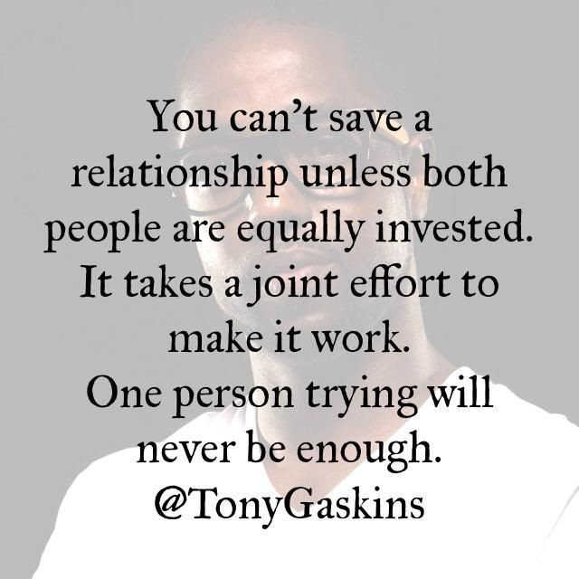 Saving A Relationship Quotes
 You can t save a relationship unless both people are