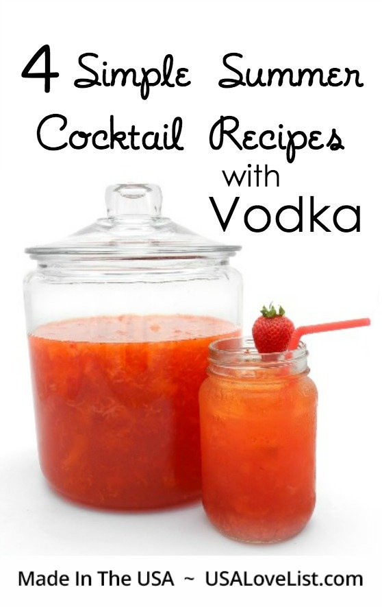 Summertime Vodka Drinks
 Four Simple Summer Cocktail Drink Recipes With Vodka USA