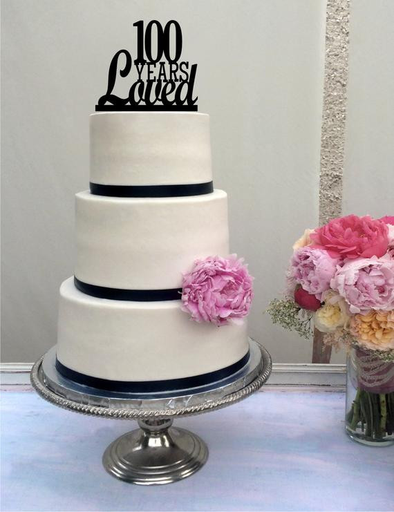 100 Birthday Party Ideas
 100th Birthday Cake Topper 100 Years Loved