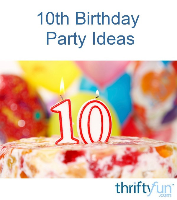 10Th Birthday Gift Ideas For Girl
 10th Birthday Party Ideas