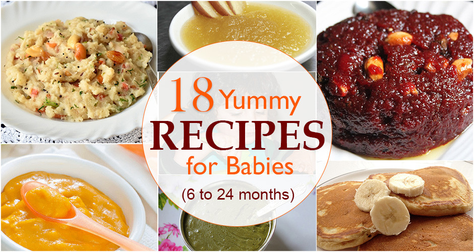 18 Months Baby Food Recipe
 Yummy Recipes for Kids Aged 6 months to 24 months