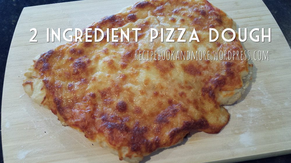 2 Ingredient Pizza Dough
 2 ingre nt pizza dough