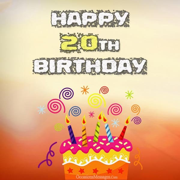 20th Birthday Wishes
 20th Birthday Wishes Birthday Messages for 20 Year Olds