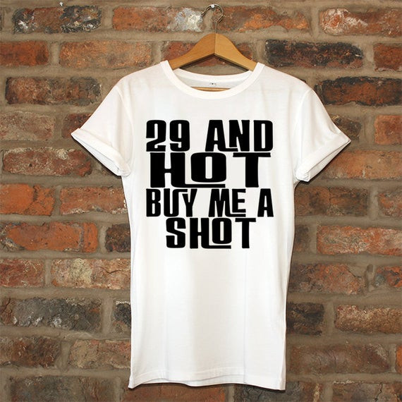 27Th Birthday Gift Ideas For Her
 29th birthday t 29 And Hot Buy Me A Shot birthday by