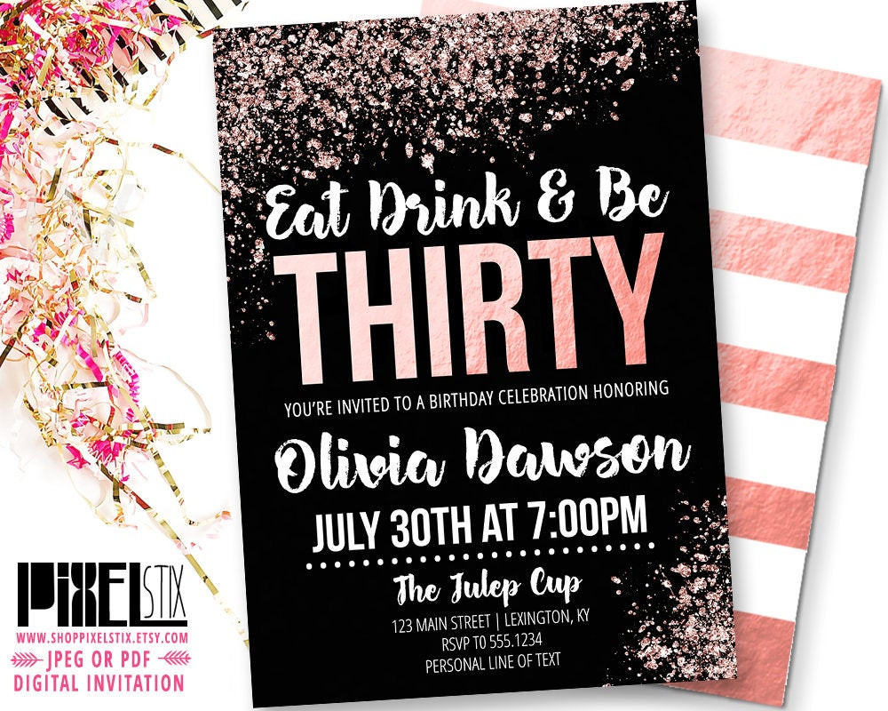 30th Birthday Party Invitations
 30th Birthday Rose Gold Invitation Eat Drink and Be Thirty