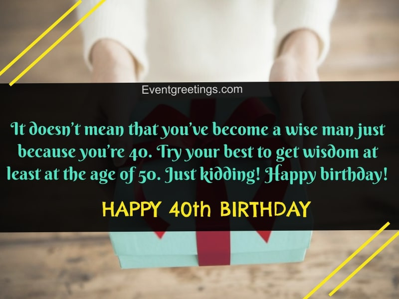40 Birthday Quotes
 40 Extraordinary Happy 40th Birthday Quotes And Wishes