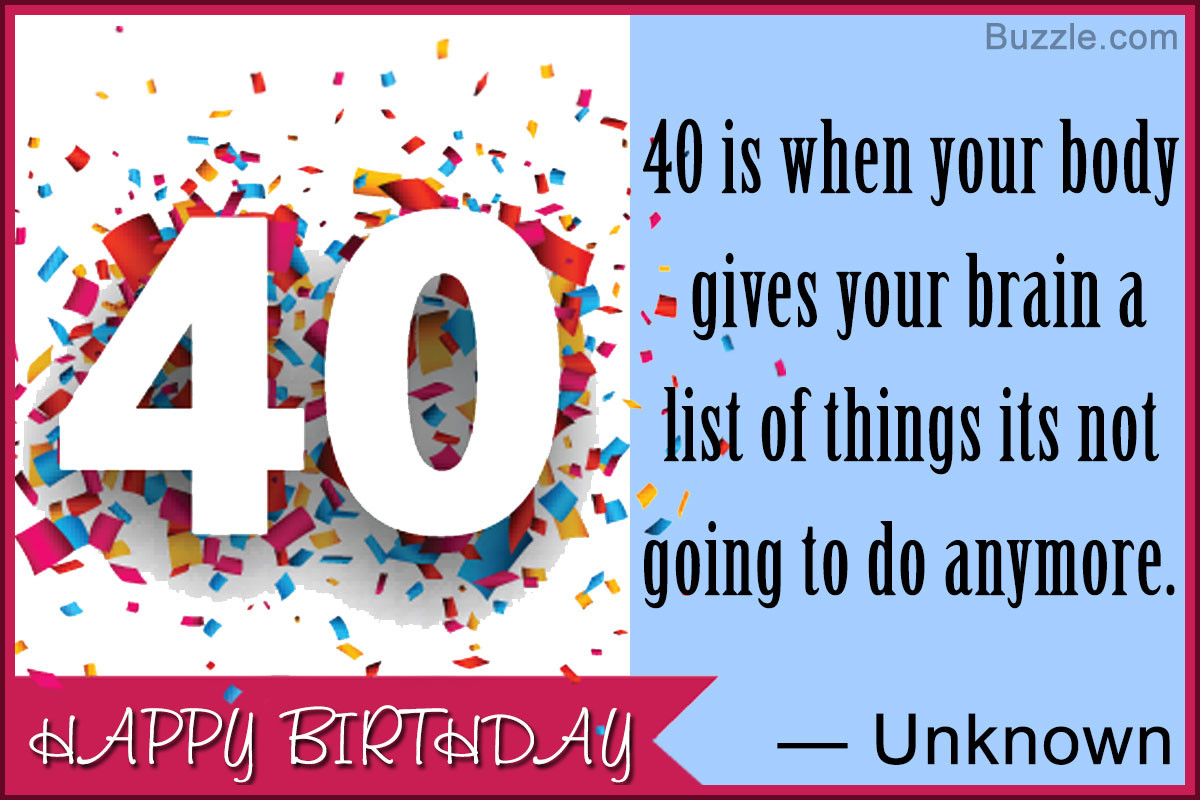 40 Birthday Quotes
 40th Birthday Quotes Packed With Humor and Wit Birthday