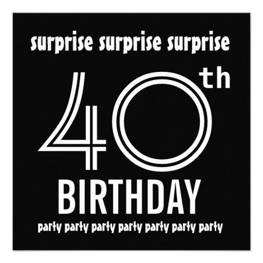 40th Surprise Birthday Invitations
 SURPRISE 40th Birthday Party Black White Template 5 25x5