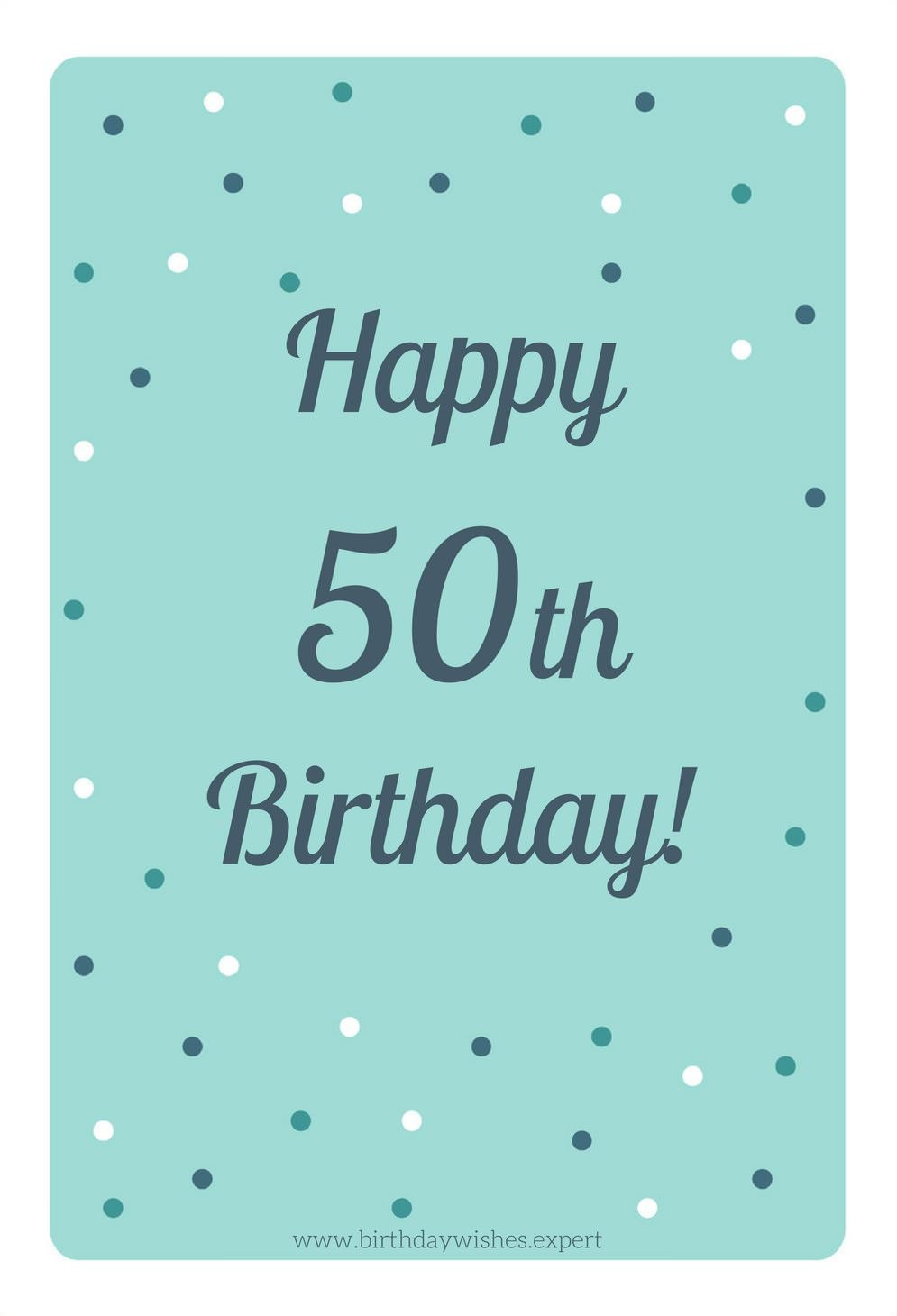 50 Birthday Wishes
 Happy 50th birthday