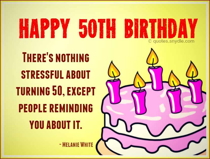 50 Birthday Wishes
 50th Birthday Quotes Quotes and Sayings